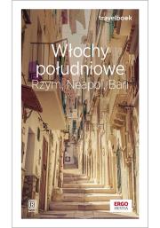 Włochy południowe. Rzym, Neapol, Bari. Travelbook. Wydanie 2. Autor:   Praca zbiorowa. Dadada.pl Okładka książki Włochy południowe. Rzym, Neapol, Bari. Travelbook. Wydanie 2
