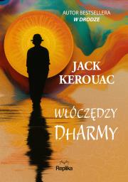 Włóczędzy Dharmy. Autor: Jack Kerouac. Dadada.pl Okładka książki Włóczędzy Dharmy