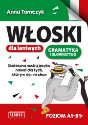 Okładka książki Włoski dla leniwych. Skuteczna nauka nawet dla tych, którym się nie chce poziom A1-B1+