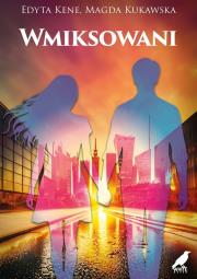 Wmiksowani. Autor: Kene Edyta, Kukawska Magda. Dadada.pl Okładka książki Wmiksowani