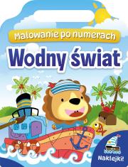 Okładka książki Wodny świat. Malowanie po numerach + naklejki