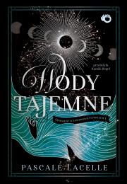 Okładka książki Wody tajemne. Opowieść o zatopionych bogach. Tom 1