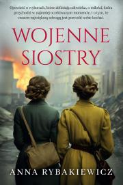 Wojenne siostry. Autor: Rybakiewicz Anna. Dadada.pl Okładka książki Wojenne siostry