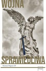 Wojna Sprawiedliwa. Autor: Thomas Pegues OP. Dadada.pl Okładka książki Wojna Sprawiedliwa
