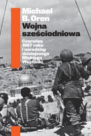 Okładka książki Wojna sześciodniowa. Czerwiec 1967 roku i...