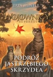 Wojownicy superdycja. Podróż Jastrzębiego Skrzydła. Autor: Erin Hunter. Dadada.pl Okładka książki Wojownicy superdycja. Podróż Jastrzębiego Skrzydła