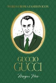 Okładka książki Words from a Fashion Icon: Guccio Gucci