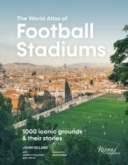 World Atlas Football Stadiums wer. angielska. Autor: John Gillard. Dadada.pl Okładka książki World Atlas Football Stadiums wer. angielska