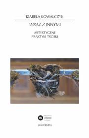 Okładka książki Wraz z Innymi. Artystyczne praktyki troski