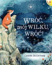 Wróć, mój Wilku, wróć! wyd. 2025. Autor: Dieckmann Sandra. Dadada.pl Okładka książki Wróć, mój Wilku, wróć! wyd. 2025