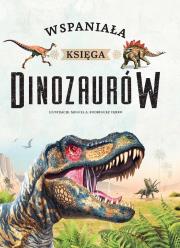 Wspaniała księga dinozaurów. Autor:   Praca zbiorowa. Dadada.pl Okładka książki Wspaniała księga dinozaurów