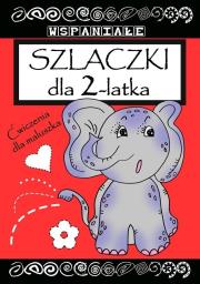 Wspaniałe szlaczki dla 2 latka. Autor:   Praca zbiorowa. Dadada.pl Okładka książki Wspaniałe szlaczki dla 2 latka
