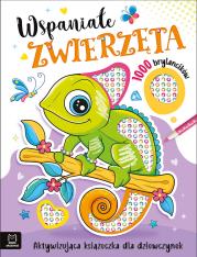 Wspaniałe zwierzaki. Aktywizująca książeczka dla dziewczynek. 1000 brylancików. Autor: Kaczyńska Agata. Dadada.pl Okładka książki Wspaniałe zwierzaki. Aktywizująca książeczka dla dziewczynek. 1000 brylancików