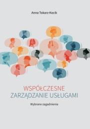 Współczesne zarządzanie usługami. Autor: Tokarz-Kocik Anna. Dadada.pl Okładka książki Współczesne zarządzanie usługami