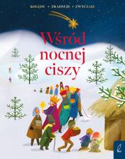 Okładka książki Wśród nocnej ciszy. Kolędy, tradycje, zwyczaje