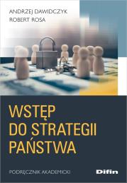 Wstęp do strategii państwa. Autor: Dawidczyk Andrzej, Rosa Robert. Dadada.pl Okładka książki Wstęp do strategii państwa