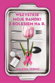 Okładka książki Wszystkie moje randki z kolesiem na R.