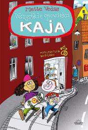Wszystkie opowieści Kaja. Autor: Mette Vedsø. Dadada.pl Okładka książki Wszystkie opowieści Kaja