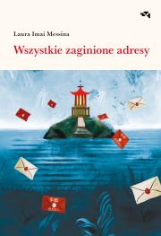 Wszystkie zaginione adresy. Autor: Laura Imai Messina. Dadada.pl Okładka książki Wszystkie zaginione adresy