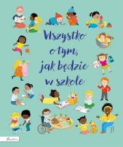 Okładka książki Wszystko o tym, jak będzie w szkole