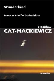 Wunderkind. Rzecz o Adolfie Bocheńskim. Autor: Stanisław Cat-Mackiewicz. Dadada.pl Okładka książki Wunderkind. Rzecz o Adolfie Bocheńskim