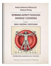 Okładka książki Wybrane aspekty fizjologii zwierząt i człowieka. Część 1. Krew, krążenie, oddychanie. Podręcznik aka
