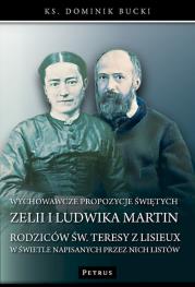 Okładka książki Wychowawcze propozycje świętych Zelii i Ludwika Martin - rodziców św. Teresy z Lisieux - w świetle napisanych przez nich listów