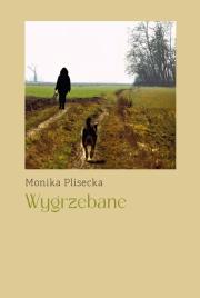 Wygrzebane. Autor: Plisecka Monika. Dadada.pl Okładka książki Wygrzebane
