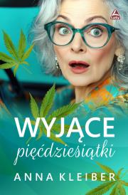 Wyjące pięćdziesiątki. Autor: Anna Kleiber. Dadada.pl Okładka książki Wyjące pięćdziesiątki