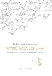 Wyjść poza schemat. Autor: Matuszewski Krzysztof. Dadada.pl Okładka książki Wyjść poza schemat