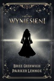 Okładka książki Wyniesieni. The Aesymarean Duet. Tom 1