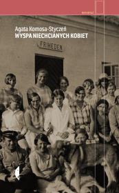 Wyspa niechcianych kobiet. Autor: Komosa-Styczeń Agata. Dadada.pl Okładka książki Wyspa niechcianych kobiet