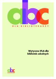 Okładka książki Wytyczne IFLA dla bibliotek szkolnych