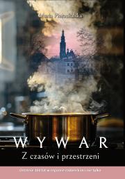 Okładka książki WYWAR. Z czasów i przestrzeni. Ostatnie 100 lat w regionie radomskim i nie tylko