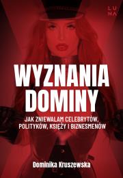 Wyznania dominy. Autor: Kruszewska Dominika, Kuszewska Magdalena. Dadada.pl Okładka książki Wyznania dominy