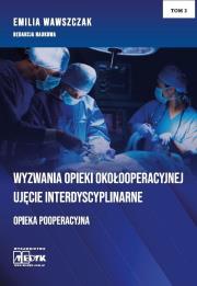 Wyzwania Opieki Okołooperacyjnej T.2. Autor: Emilia Wawszczak. Dadada.pl Okładka książki Wyzwania Opieki Okołooperacyjnej T.2