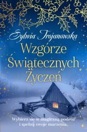 Wzgórze Świątecznych Życzeń. Autor: Sylwia Trojanowska. Dadada.pl Okładka książki Wzgórze Świątecznych Życzeń