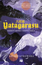 Yatagarasu. Sekrety kruka i szepty serca. Autor: Kwiatkowska Rei. Dadada.pl Okładka książki Yatagarasu. Sekrety kruka i szepty serca