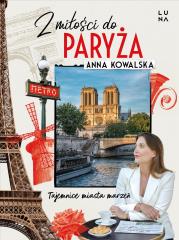 Z miłości do Paryża. Autor: Kowalska Anna. Dadada.pl Okładka książki Z miłości do Paryża