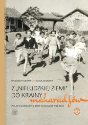 Okładka książki Z „nieludzkiej ziemi” do krainy maharadżów. Polscy uchodźcy z ZSRS w Indiach 1942–1948