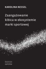 Okładka książki Zaangażowanie kibica w ekosystemie marki sportowej