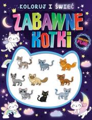 Okładka książki Zabawne kotki. Koloruj i świeć! (naklejki fluo świecące w ciemności!)
