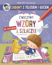 Zabawy z Felusiem i Guciem. Ćwiczymy wzory i szlaczki. Autor: Katarzyna Kozłowska. Dadada.pl Okładka książki Zabawy z Felusiem i Guciem. Ćwiczymy wzory i szlaczki