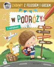 Zabawy z Felusiem i Guciem. W podróży. Autor: Katarzyna Kozłowska. Dadada.pl Okładka książki Zabawy z Felusiem i Guciem. W podróży