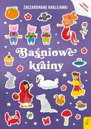 Zaczarowane naklejanki. Baśniowe krainy. Autor: Opracowanie zbiorowe. Dadada.pl Okładka książki Zaczarowane naklejanki. Baśniowe krainy
