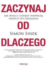 Zaczynaj od DLACZEGO. Jak wielcy liderzy inspirują innych do działania. Autor: Simon Sinek. Dadada.pl Okładka książki Zaczynaj od DLACZEGO. Jak wielcy liderzy inspirują innych do działania