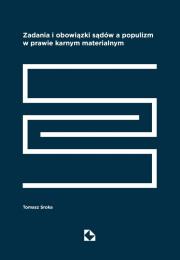 Zadania i obowiązki sądów a populizm w prawie.... Autor: Sroka Tomasz. Dadada.pl Okładka książki Zadania i obowiązki sądów a populizm w prawie...