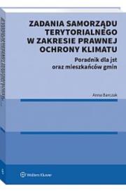 Okładka książki Zadania samorządu terytorialnego w zakresie prawnej ochrony klimatu. Poradnik dla jst oraz mieszkańców gmin