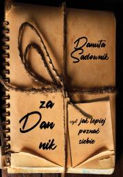 Zadannik, czyli jak lepiej poznać siebie. Autor: Sadownik Danuta. Dadada.pl Okładka książki Zadannik, czyli jak lepiej poznać siebie