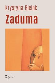 Zaduma. Autor: Krystyna Bielak. Dadada.pl Okładka książki Zaduma